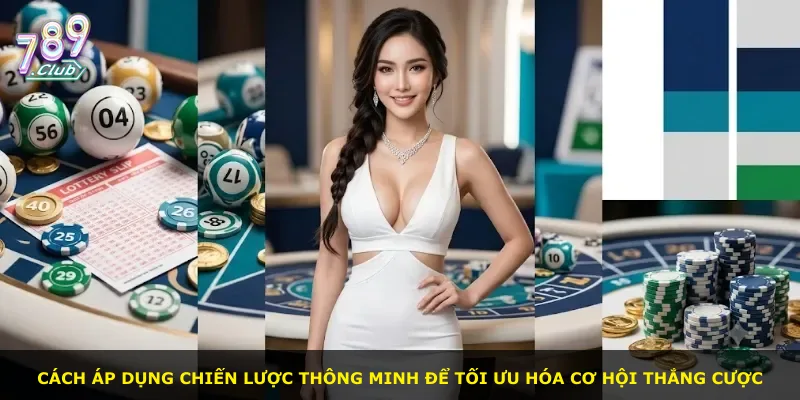 Cách áp dụng chiến lược thông minh để tối ưu hóa cơ hội thắng cược