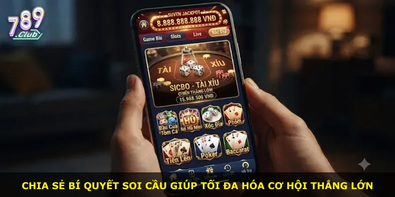 Chia sẻ bí quyết soi cầu giúp tối đa hóa cơ hội thắng lớn