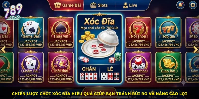 Chiến lược chơi xóc đĩa hiệu quả giúp bạn tránh rủi ro và nâng cao lợi