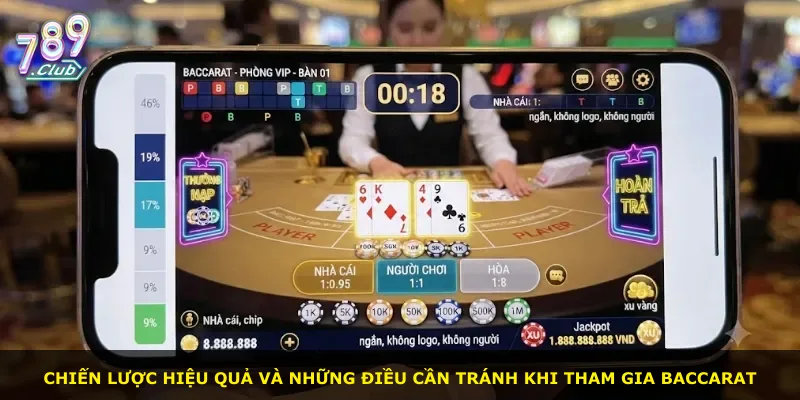 Chiến lược hiệu quả và những điều cần tránh khi tham gia Baccarat