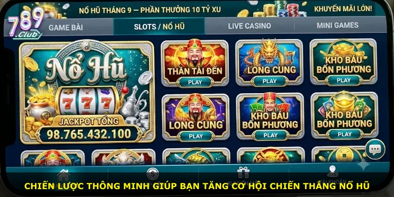 Chiến lược thông minh giúp bạn tăng cơ hội chiến thắng nổ hũ