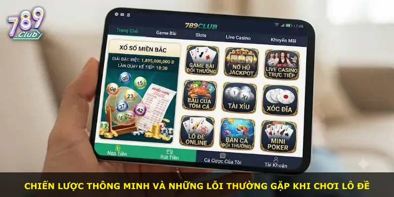 Chiến lược thông minh và những lỗi thường gặp khi chơi lô đề