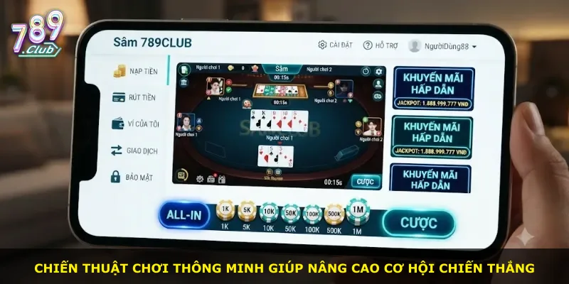 Chiến thuật chơi thông minh giúp nâng cao cơ hội chiến thắng
