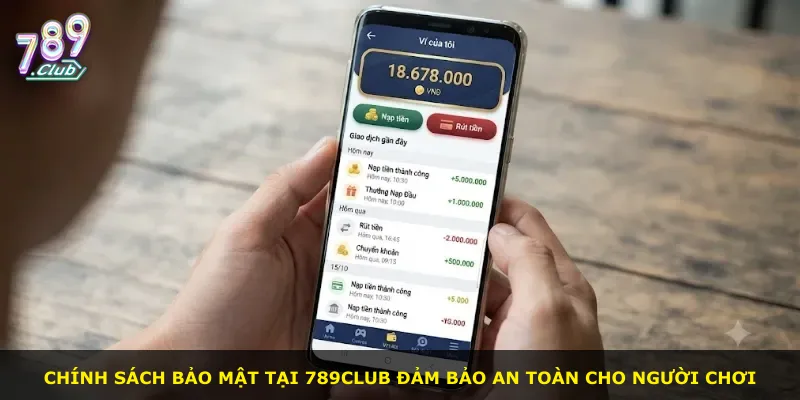 Chính sách bảo mật tại 789Club đảm bảo an toàn cho người chơi