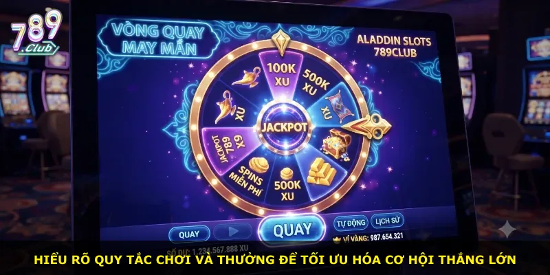 Hiểu rõ quy tắc chơi và thưởng để tối ưu hóa cơ hội thắng lớn