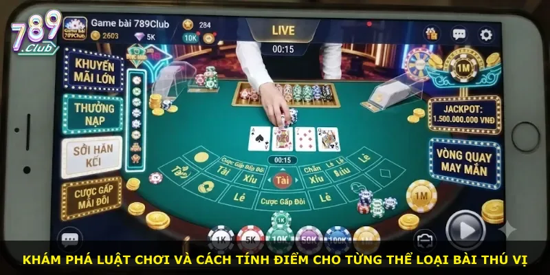 Khám phá luật chơi và cách tính điểm cho từng thể loại bài thú vị