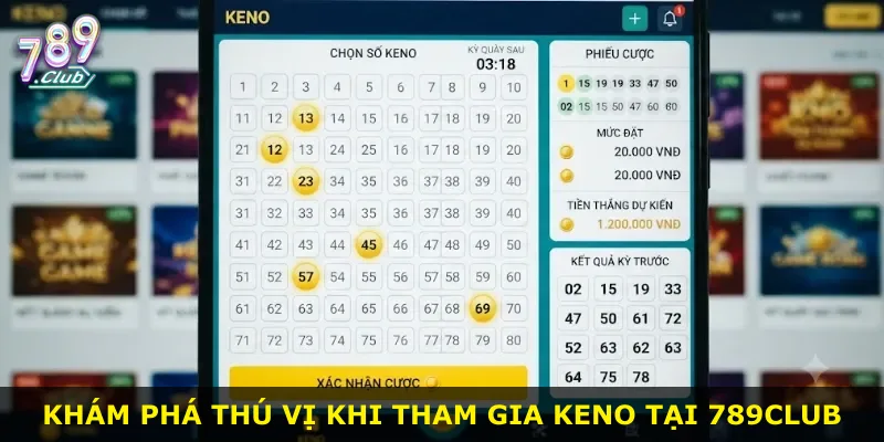Khám phá thú vị khi tham gia Keno tại 789Club