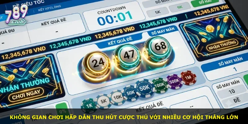 Không gian chơi hấp dẫn thu hút cược thủ với nhiều cơ hội thắng lớn