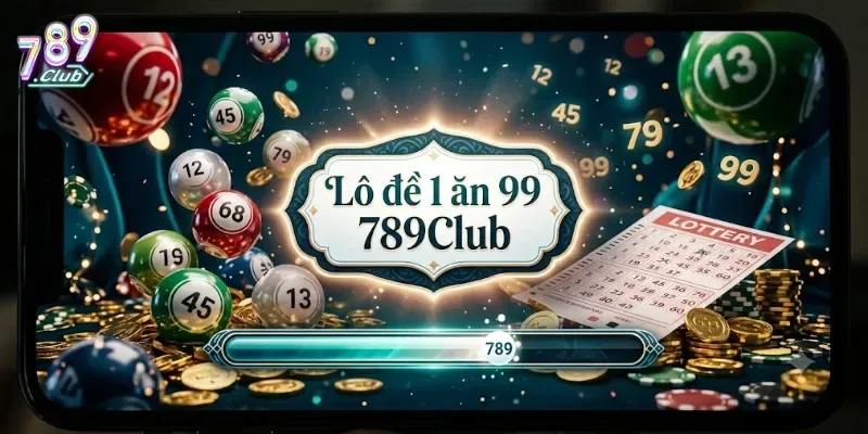 Lô Đề 1 Ăn 99 789Club Cược Dễ Trúng, Thưởng Lớn Mỗi Ngày