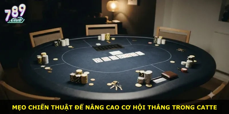 Mẹo chiến thuật để nâng cao cơ hội thắng trong Catte