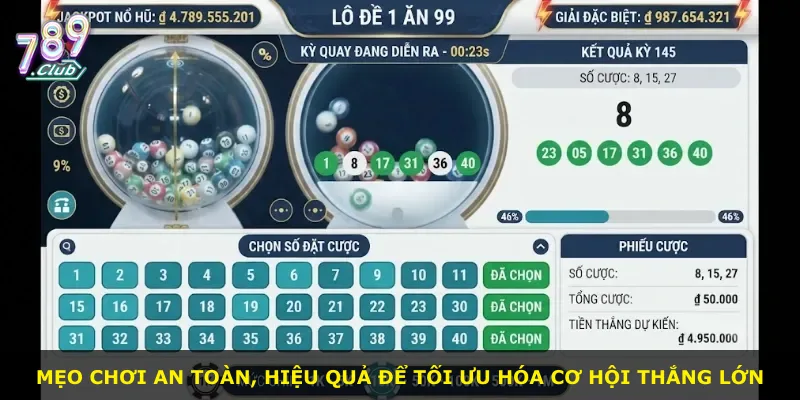 Mẹo chơi an toàn, hiệu quả để tối ưu hóa cơ hội thắng lớn