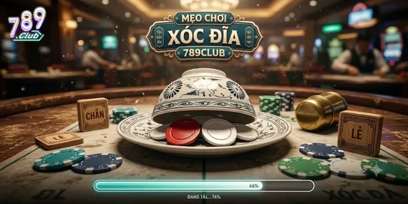 Mẹo Chơi Xóc Đĩa 789Club Hiệu Quả Giúp Bạn Nâng Cao Tỷ Lệ Thắng