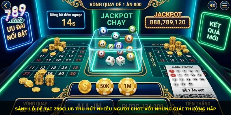Sảnh lô đề tại 789Club thu hút nhiều người chơi với những giải thưởng hấp
