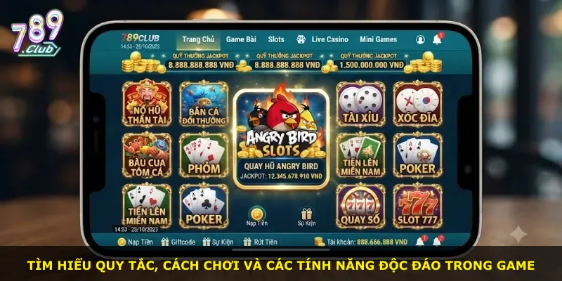 Tìm hiểu quy tắc, cách chơi và các tính năng độc đáo trong game