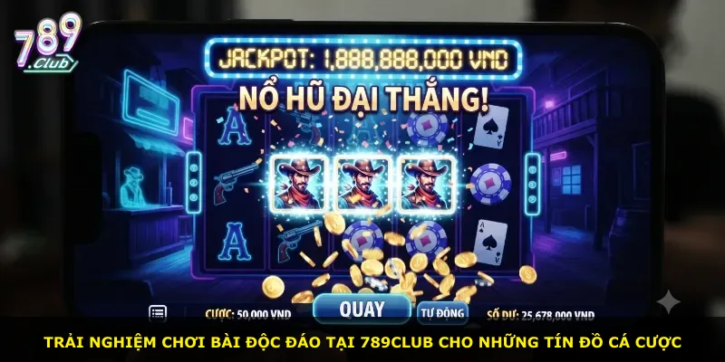 Trải nghiệm chơi bài độc đáo tại 789club cho những tín đồ cá cược