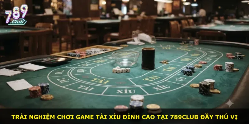 Trải nghiệm chơi game tài xỉu đỉnh cao tại 789Club đầy thú vị