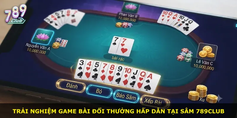 Trải nghiệm game bài đổi thưởng hấp dẫn tại Sâm 789Club